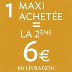 D16  1 Maxi achetée = la 2ème à 6€